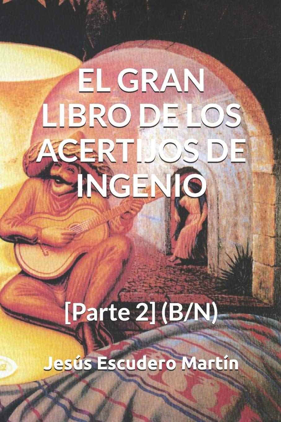 EL GRAN LIBRO DE LOS ACERTIJOS DE INGENIO: (B/N) (2 - El GRAN LIBRO de los ACERTIJOS de ingenio (Tapa blanda) (B/N), Band 2) Learning & Reference