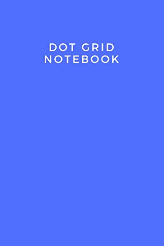 Dot Grid Notebook: 6 x 9 inches, Blue, 4 Dots Per Inch, 110 Dotted Pages, Soft Cover - Dot Grid Journal Notebook Minimalist Lifestyle
