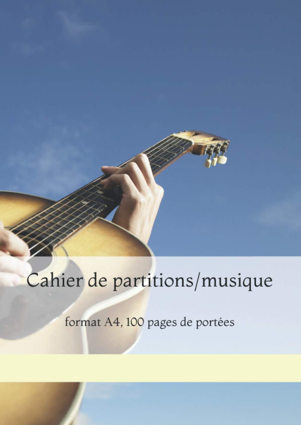 Cahier de partitions/musique: format A4, 100 pages de portées Sheet Music