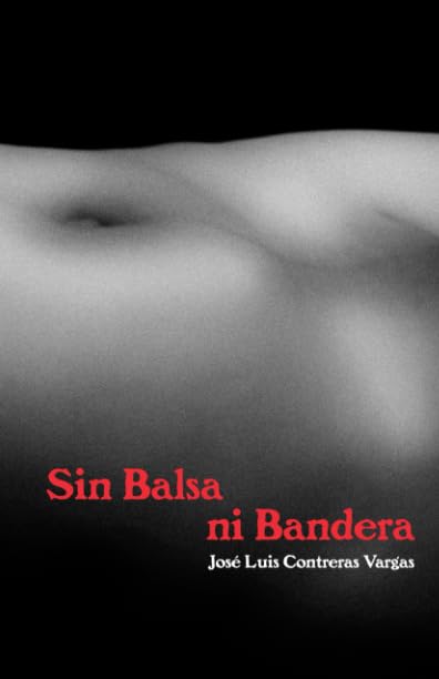 SIN BALSA NI BANDERA Poetry