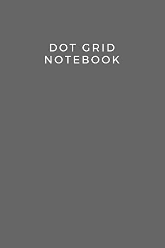 Dot Grid Notebook: 6 x 9 inches, Gray, 4 Dots Per Inch, 110 Dotted Pages, Soft Cover - Minimalist Notebook Dot Grid Lifestyle
