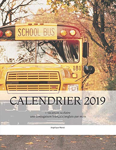 CALENDRIER 2019 - Vacances scolaires: + une conjugaison français/anglais par mois Home & Household