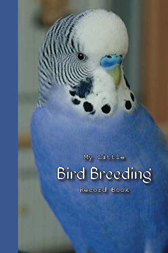 My Little Bird Breeding Record book: weekly planner view for recording hatching details etc for bird lovers Mathematics
