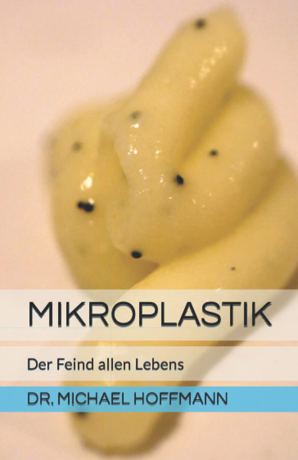 Product Image: Mikroplastik: Der Feind allen Lebens