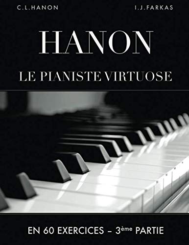 Hanon: Le pianiste virtuose en 60 exercices: 3ème Partie Sheet Music
