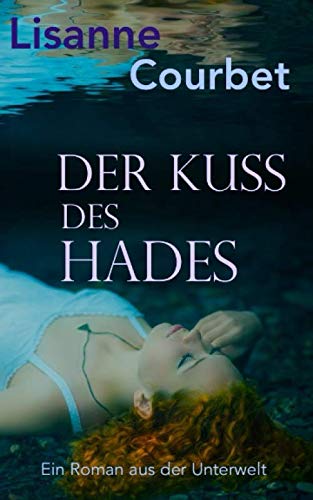 Der Kuss des Hades: Ein Roman aus der Unterwelt Dark Fantasy