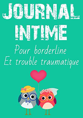 journal intime pour borderline et trouble traumatique: - à remplir et à cocher -Vivre avec borderline. un cahier de compétences inspiré de la DBT (thérapie comportementale dialectique) Medicine