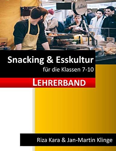 Snacking&Esskultur: für den Hauswirtschaftsunterricht (Lehrerband) Cooking & Enjoying