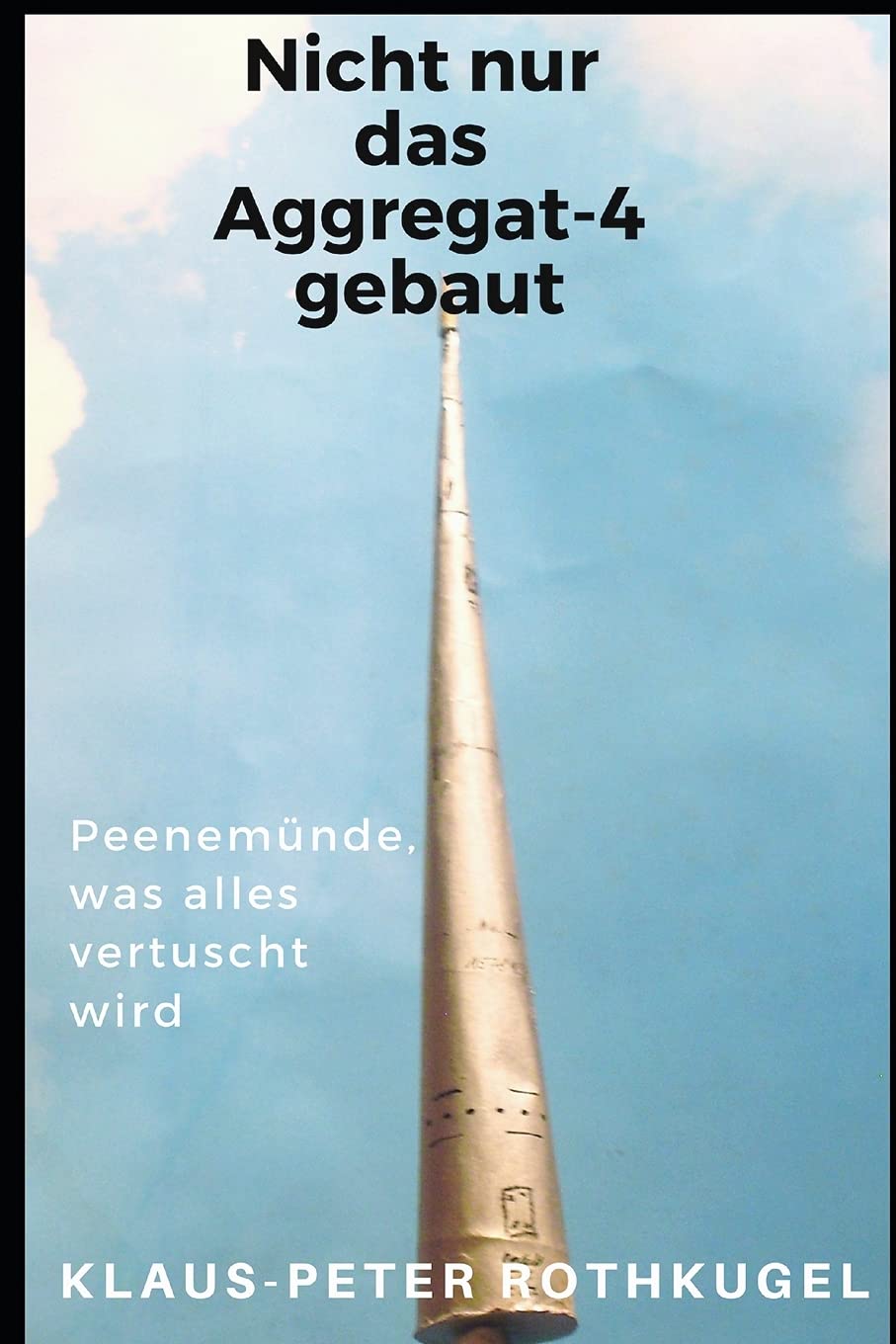 Nicht nur das Aggregat-4 gebaut!: Peenemünde, was alles vertuscht wird! Business & Technology