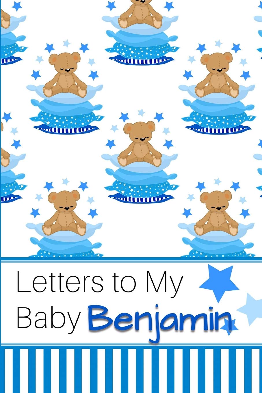 Letters to My Baby Benjamin: Personalized Journal for New Mommies with Baby Boy’s Name Parents & Children