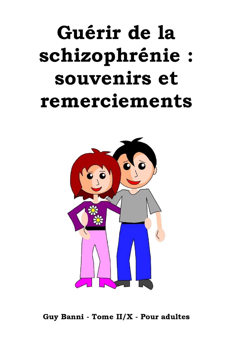 Guérir de la schizophrénie : souvenirs et remerciements - Tome II/X - Pour adultes Medicine