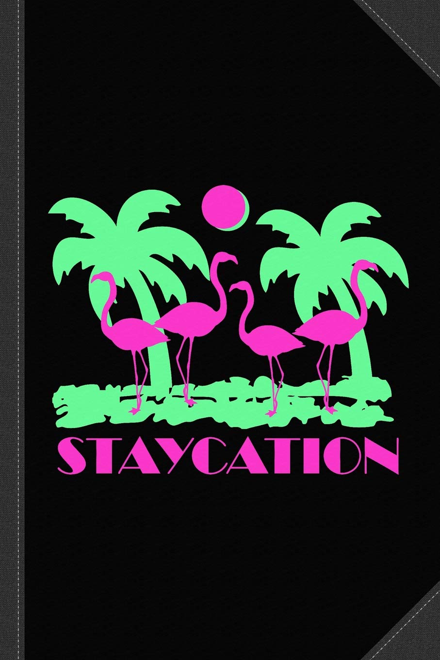 Staycation Journal Notebook: Blank Lined Ruled For Writing 6x9 120 Pages Essays & Short Stories
