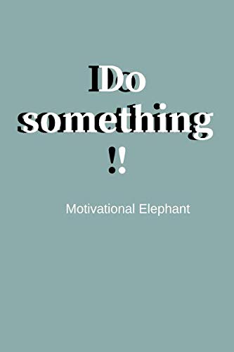 Do Something !: Motivational Notebook, Journal, Diary, Scrapbook, Notebook For Everyone (110 Pages, Blank, 6 x 9) Learning & Reference