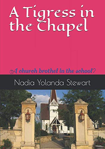 A Tigress in the Chapel: A brothel in the school? Crime & Thrillers