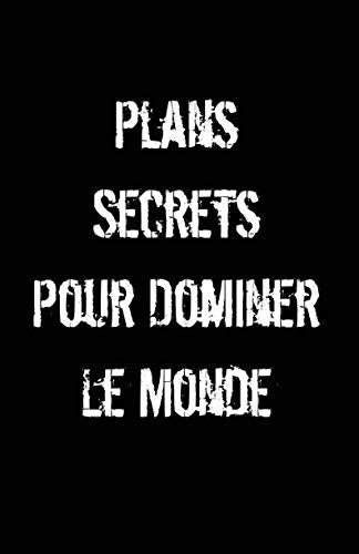 Plans Secrets Pour Dominer Le Monde: Carnet De Notes -108 Pages Avec Papier Ligné Petit Format A5 - Blanc Sur Noir (Petite ligne d'écriture, Band 23) Essays & Short Stories