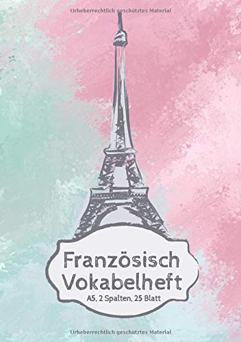 Französisch Vokabelheft: A5, 2 Spalten, 25 Blatt Learning & Reference
