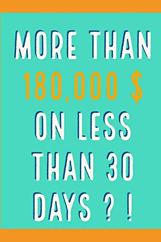 More than 180,000 $ on less than 30 days !: this book will teach you the way i am making money with prove Business, Finance & Career