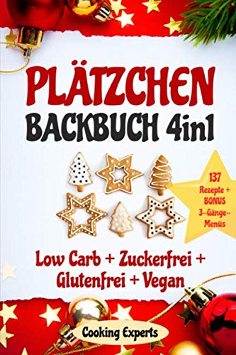 Plätzchen Backbuch 4in1: Plätzchen und Kekse – 137 leckere Rezepte! LOW CARB KEKSE + ZUCKERFREIE PLÄTZCHEN + GLUTENFREI BACKEN + VEGANE PLÄTZCHEN. ... (Plätzchen backen GESUND, Band 1) Medicine