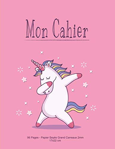 Mon Cahier: Papier Seyes Grands Carreaux 2mm - Format 17x22cm - 96 Pages - Licorne Unicorn Rose Mauve book