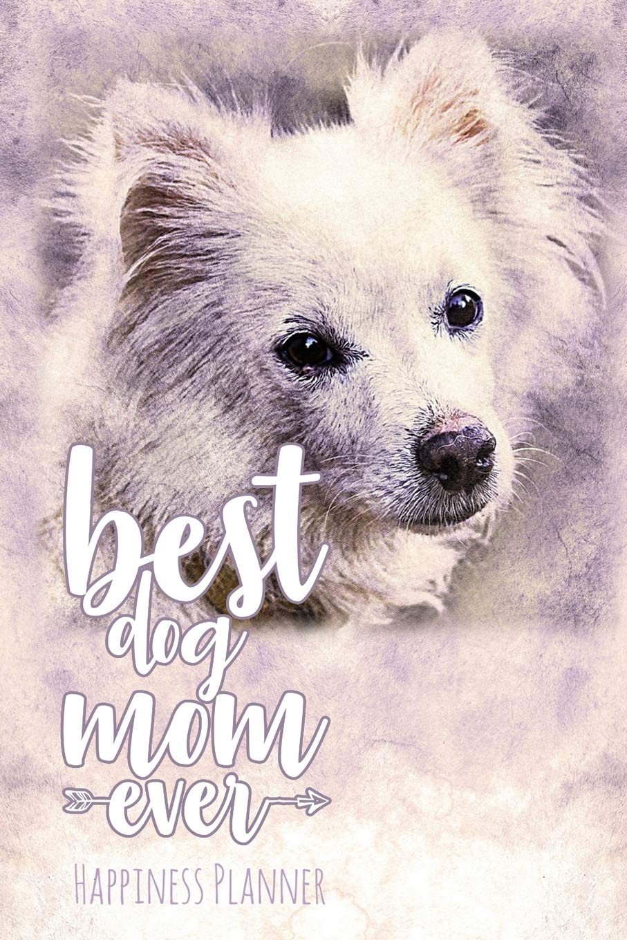 Best Dog Mom Ever: Love Me Love My Dog - Happiness Planner Parents & Children