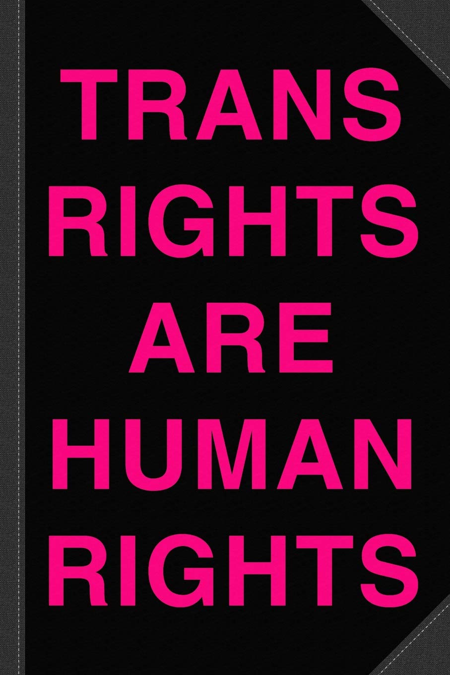 Trans Rights Are Human Rights Journal Notebook: Blank Lined Ruled For Writing 6x9 120 Pages book
