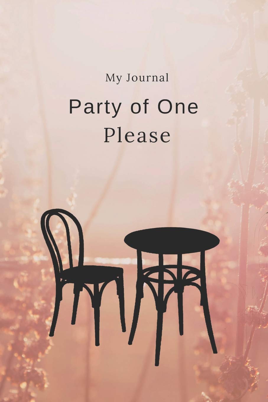 Party of One Please: My Journal - Blank lined notebook for working out your emotions. Psychology