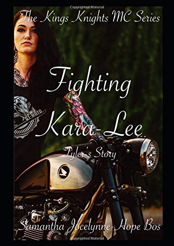 Fighting Kara Lee - Tyler's Story (The Kings Knights MC Series, Band 33) Contemporary literature