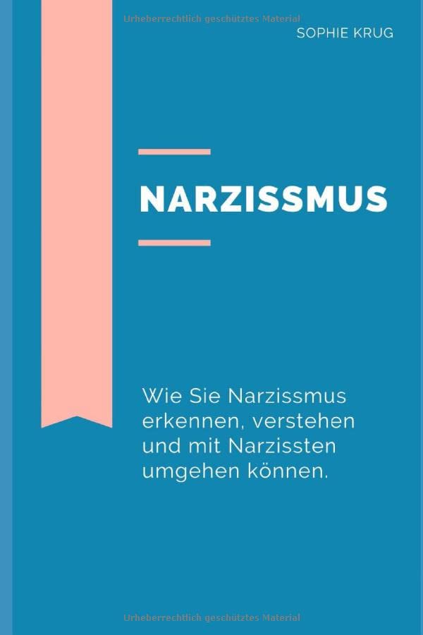 Narzissmus: Wie Sie Narzissmus erkennen, verstehen und mit Narzissten umgehen können Psychology
