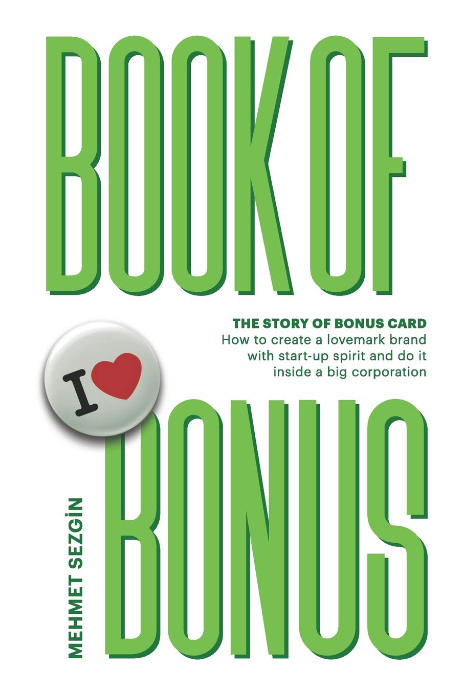 Book of Bonus: Story of Bonus Card: How to create a lovemark brand with startup spirit and do it in a big corporation Novels & Short Stories