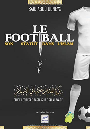 LE FOOTBALL, SON STATUT DANS L'ISLAM book