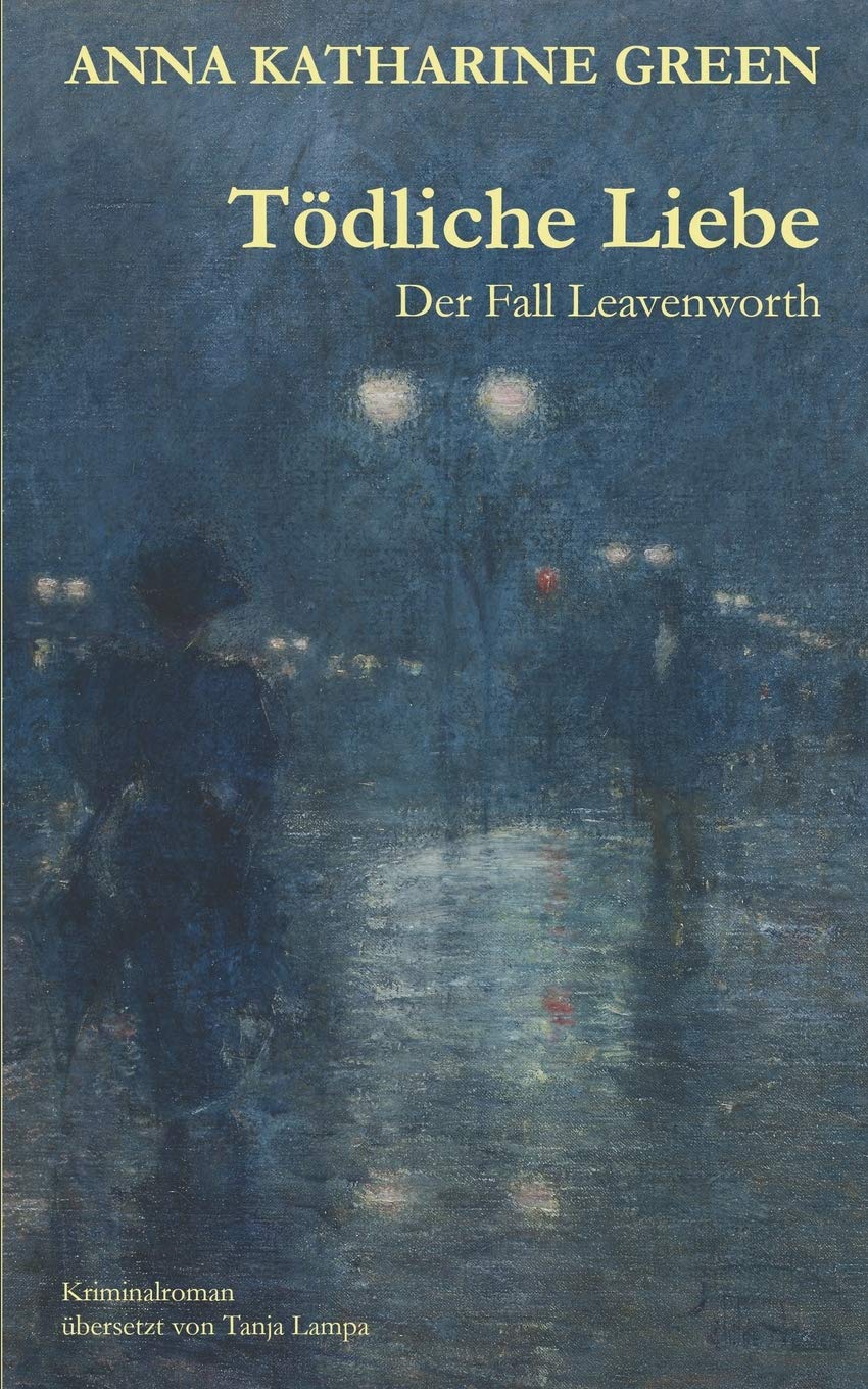 Tödliche Liebe: Der Fall Leavenworth (Ein Ebenezer-Gryce-Roman, Band 1) Classics