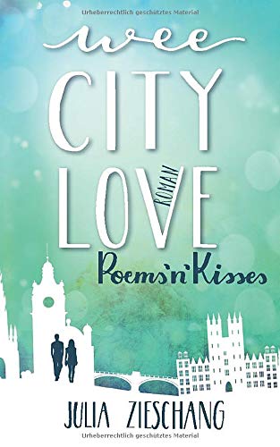 Wee City Love: Poems’n’Kisses (Wee-City-Love-Reihe, Band 2) New Adult