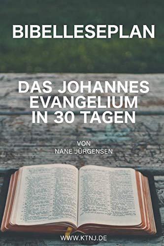 Bibelleseplan: Das Johannes Evangelium in 30 Tagen Religion & Esotericism