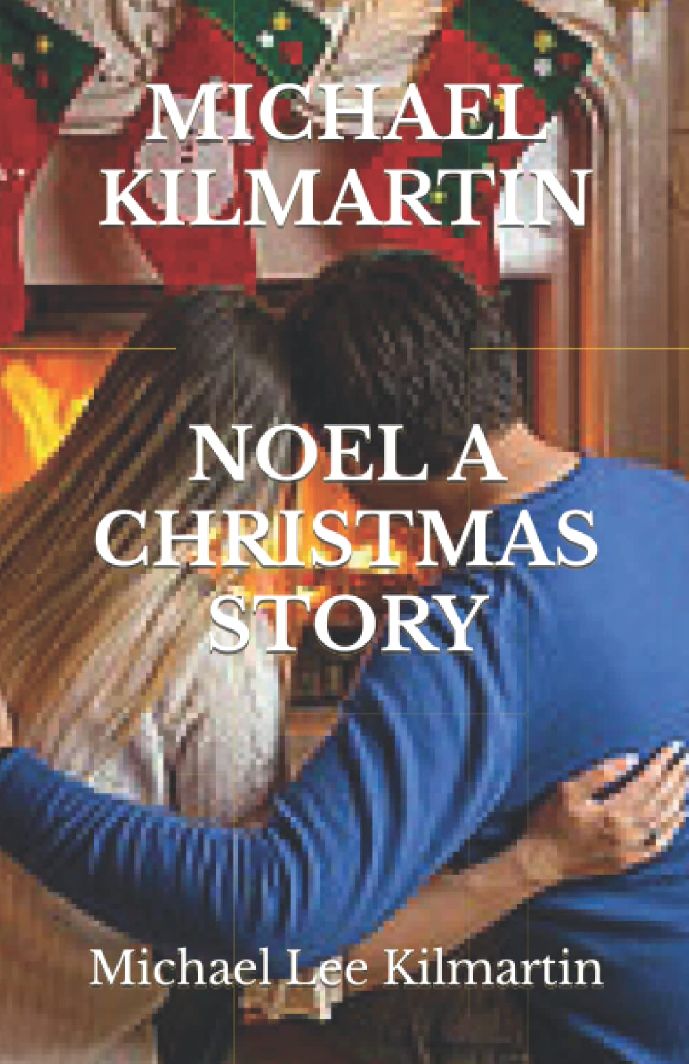 Noel A Christmas Love Story: OUR FIRST CHRISTMAS Contemporary Romance