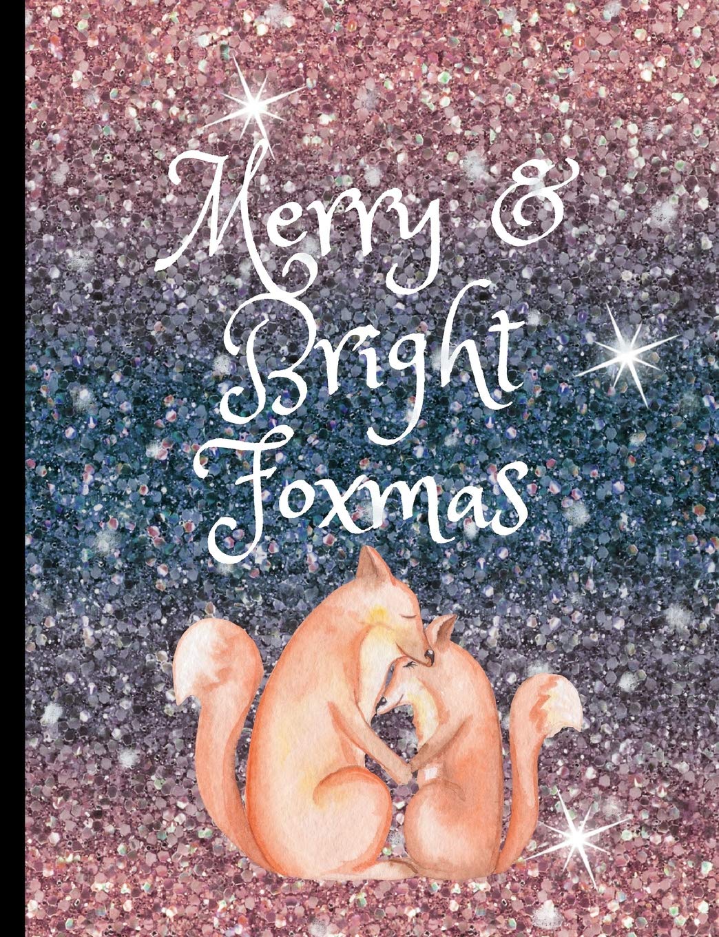 Merry And Bright Foxmas: Christmas Fox Winter Holiday Journal And Diary Books