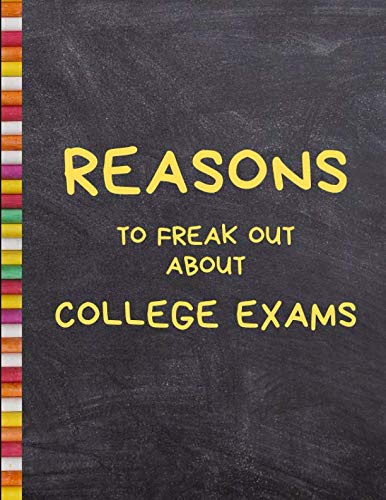 Reasons To Freak Out About College Exams: 2019-2020 Weekly Planner Study Guides