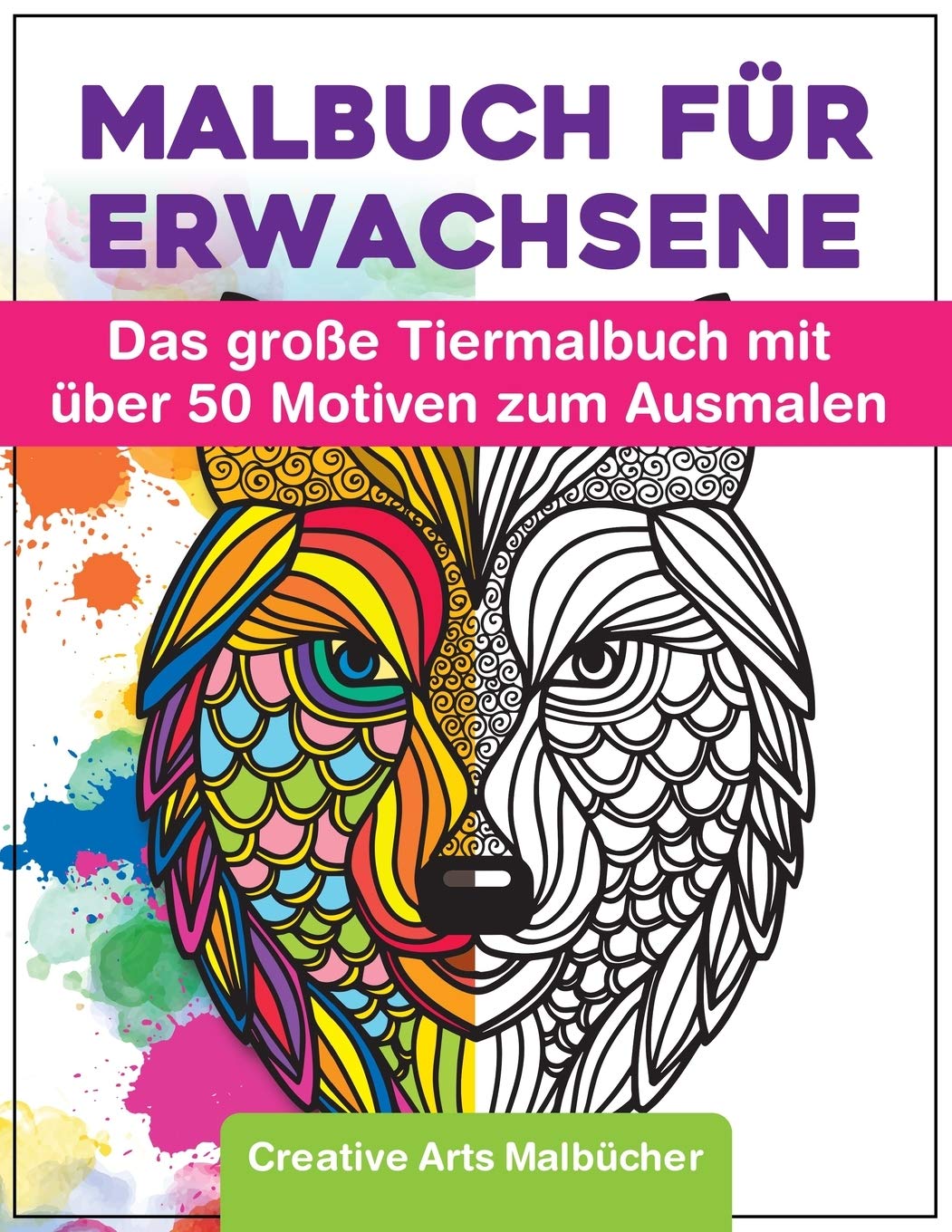 Malbuch für Erwachsene: Das große Tiermalbuch mit über 50 Motiven zum Ausmalen - Welt der Tiere - Ideales Ausmalbuch zur Stressbewältigung und Entspannung - A4 Kreativ Malen Ausmalbücher Lifestyle