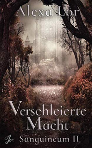 Verschleierte Macht (Sanguineum, Band 2) Urban Fantasy