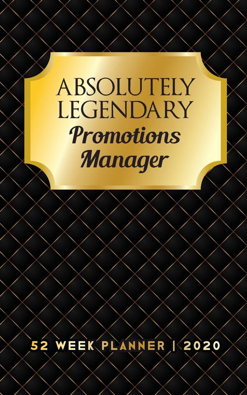 Absolutely Legendary Promotions Manager: 52 Week Planner 2020 Business, Finance & Career