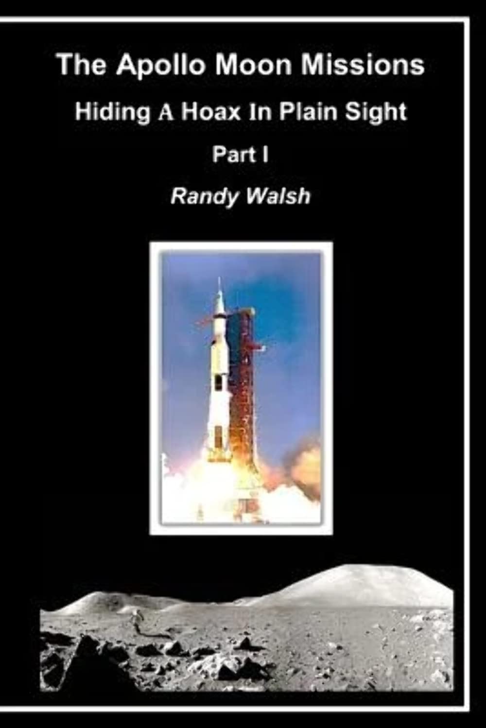 The Apollo Moon Missions: Hiding a Hoax in Plain Sight (Part, Band 1) Politics & History