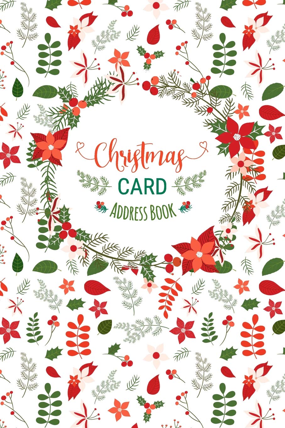 Christmas Card Address Book: Record Book and Tracker For Holiday Cards You Send and Receive, A Ten Year Address Organizer with Green and Red Winter Floral Pattern Hobbies & Crafts