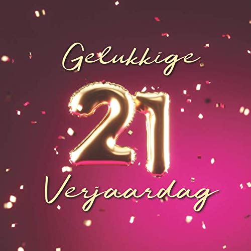 Gelukkige 21e Verjaardag: Gastenboek voor de Verjaardag - Ballonnen Goud-Roze Parents & Children