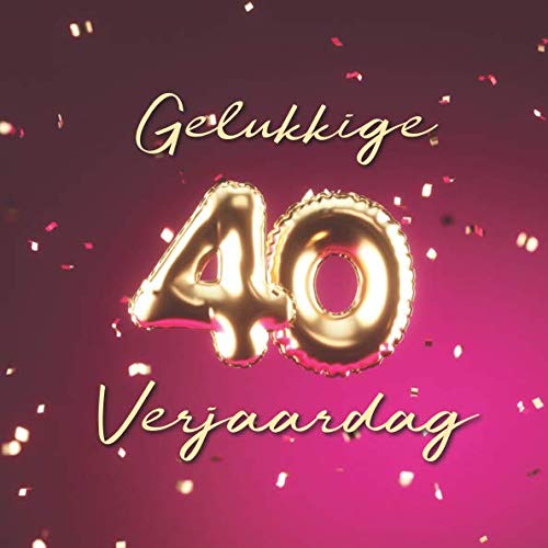 Gelukkige 40e Verjaardag: Gastenboek voor de Verjaardag - Ballonnen Goud-Roze Partnership & Love