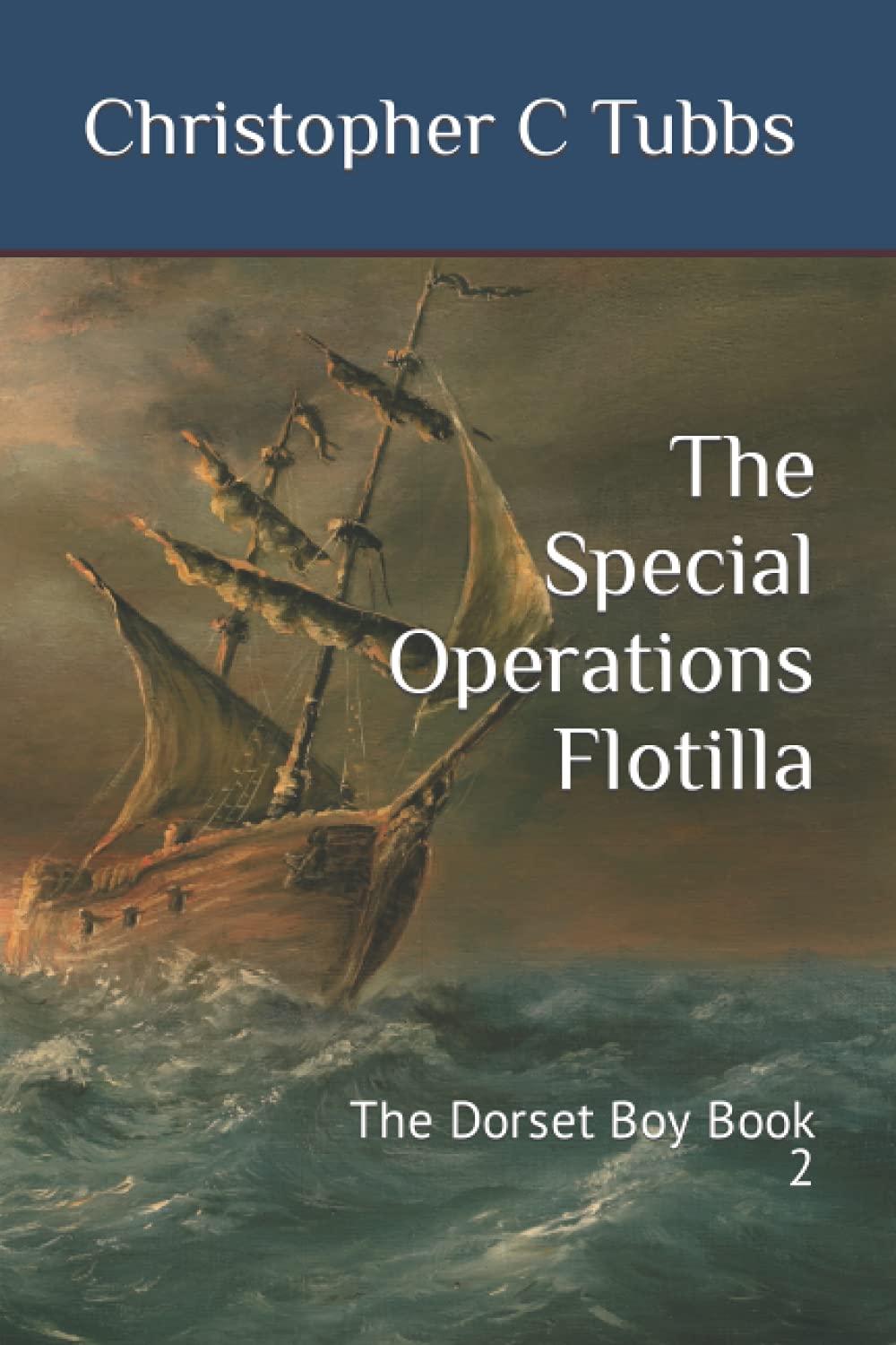 The Special Operations Flotilla: The Dorset Boy Book 2 Action & Adventure