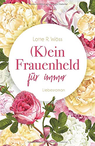(K)ein Frauenheld für immer (Für immer - Die Heim-Werlenbach Brüder, Band 5) Contemporary literature
