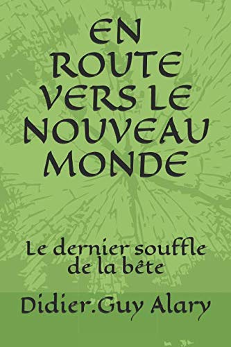 EN ROUTE VERS LE NOUVEAU MONDE: Le dernier souffle de la bête book