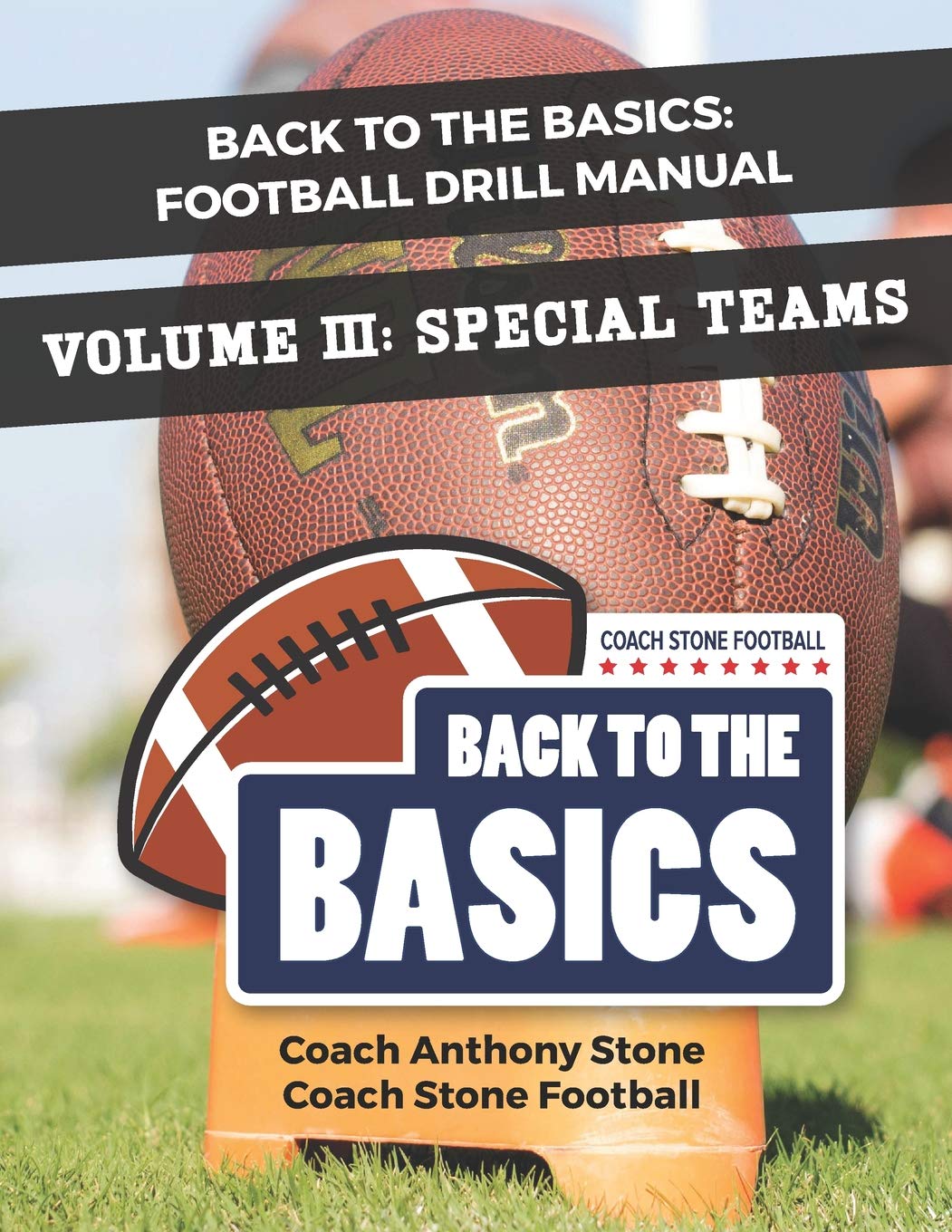Back to the Basics: Football Drill Manual Volume 3: Special Teams Leisure & Fun