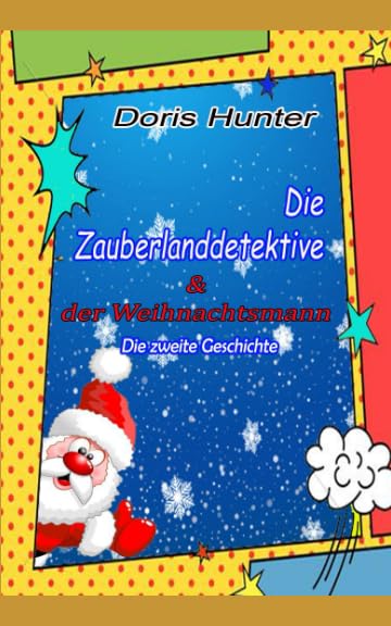 Die Zauberlanddetektive: Und der Weihnachtsmann Novels & Short Stories