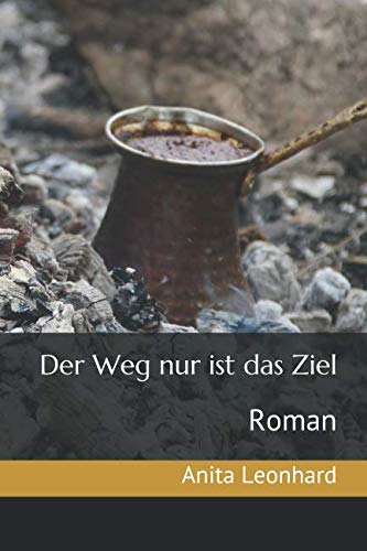 Der Weg nur ist das Ziel Historical Fiction