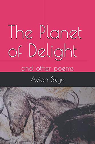 The Planet of Delight: and other poems Poetry